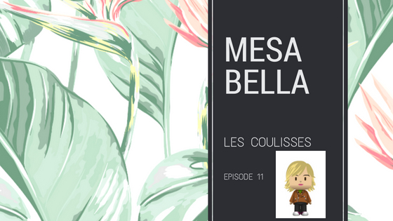 A la rencontre de celles qui font Mesa Bella : Episode 11