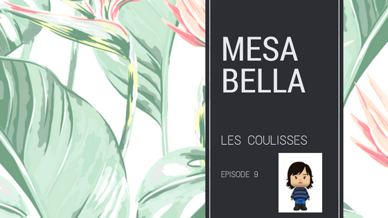 A la rencontre de celles qui font Mesa Bella : Episode 9